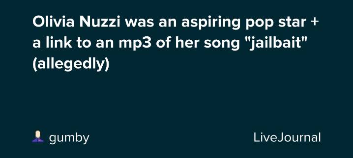 Olivia Nuzzi was an aspiring pop star + a link to an mp3 of her song "jailbait" (allegedly) : ohnotheydidnt