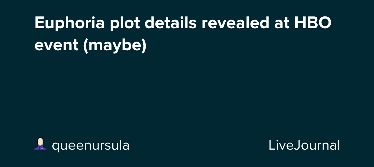 Euphoria plot details revealed at HBO event (maybe): ohnotheydidnt