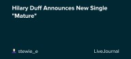 Hilary Duff Announces New Single "Mature": ohnotheydidnt