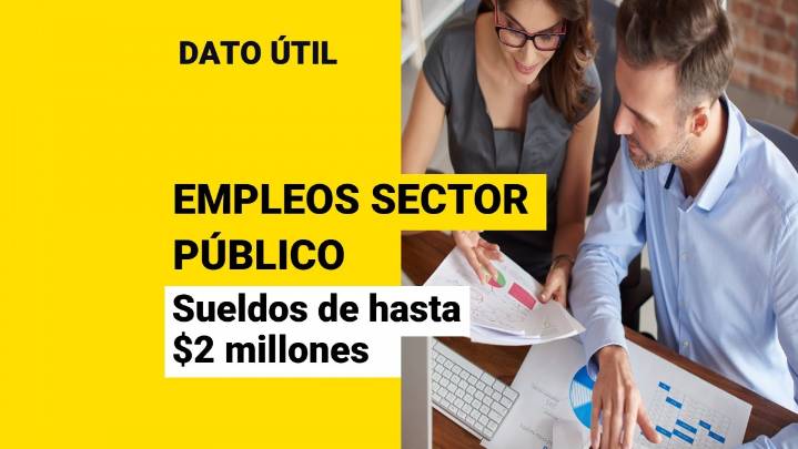 Ofertas laborales en el sector público que no requieren experiencia previa: Estos cargos pagan sueldos de hasta $2 millones