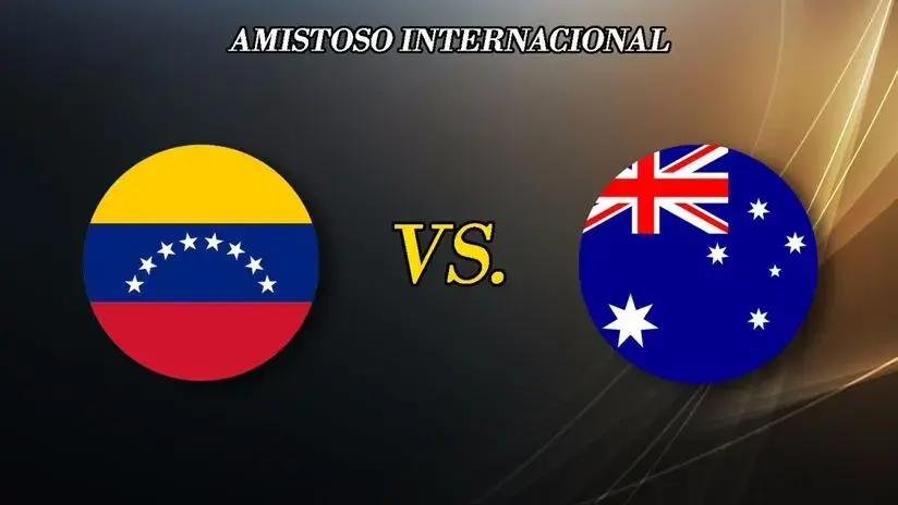 Venezuela vs Australia hoy: ¿A qué hora juega la ‘Vinotinto’ y dónde ver en vivo el amistoso en fecha FIFA?