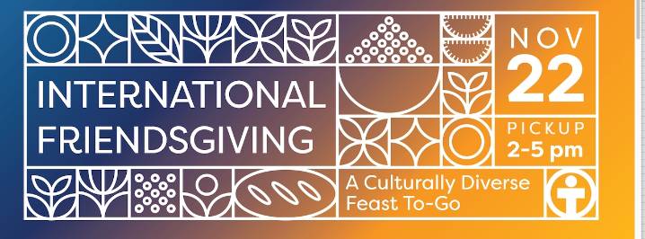 The annual ‘International Friendsgiving’ is a chance to help a neighbor and sample some great food