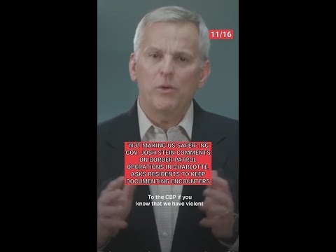 'Not making us safer': NC Gov. Josh Stein comments on border patrol operations in Charlotte