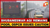 Bhubaneswar’s Air Quality Remains ‘Poor’, OSPCB Sounds Alarm