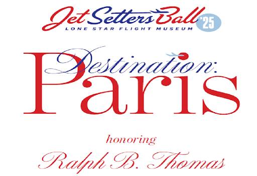 Jet Setters Ball’ 25 Raises $700,000 for Lone Star Flight Museum, Honors LSFM Board Member, Community Leader, and Philanthropist Ralph B. Thomas
