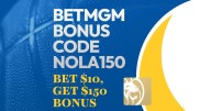 BetMGM Bonus Code NOLA150: Claim $150 NBA, NCAAB Promo