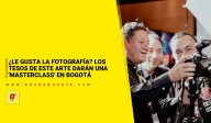 ¿Le gusta la fotografía? Los tesos de este arte darán una 'Masterclass' en Bogotá