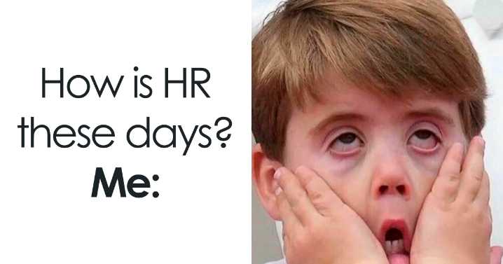 56 Memes That Sum Up The Chaos Of Working In Human Resources
