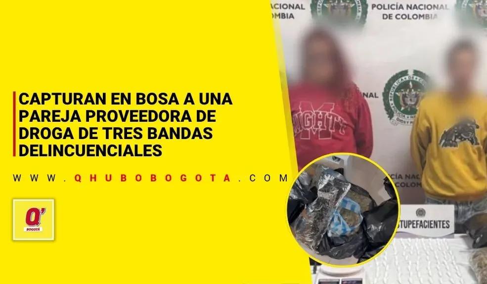 Capturan en Bosa a una pareja proveedora de droga de tres bandas delincuenciales