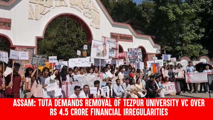 Assam: TUTA Demands Removal of Tezpur University VC Over Rs 4.5 Crore Financial Irregularities