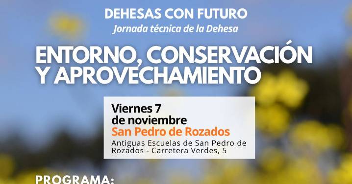 La biotecnología y la prevención de incendios centran la jornada de Dehesas con Futuro en San Pedro de Rozados