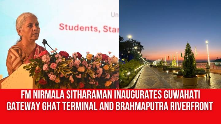 FM Nirmala Sitharaman Inaugurates Guwahati Gateway Ghat Terminal and Brahmaputra Riverfront Projects Worth Over Rs 700 Cr