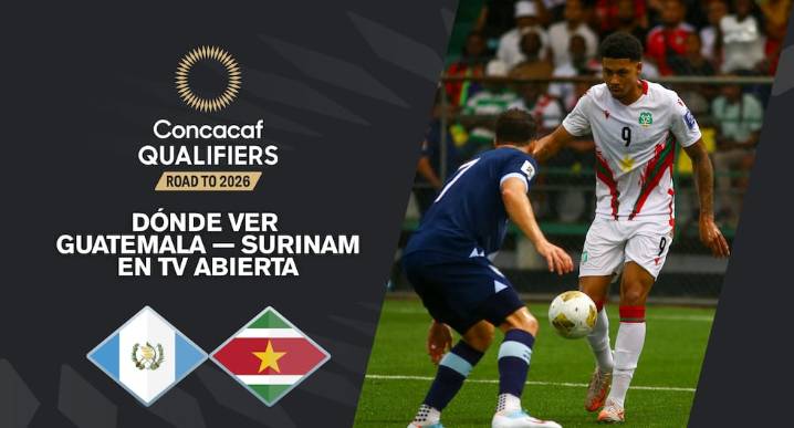¿Dónde ver partido Guatemala — Surinam por las Eliminatorias 2026 vía TV Abierta?