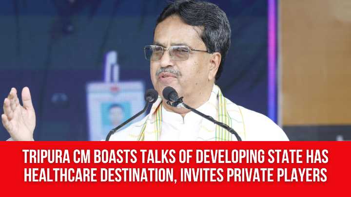 Tripura CM Boasts Talks of Developing State has Healthcare Destination, Invites Private Players