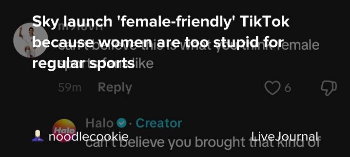 Sky launch 'female-friendly' TikTok because women are too stupid for regular sports: ohnotheydidnt — LiveJournal