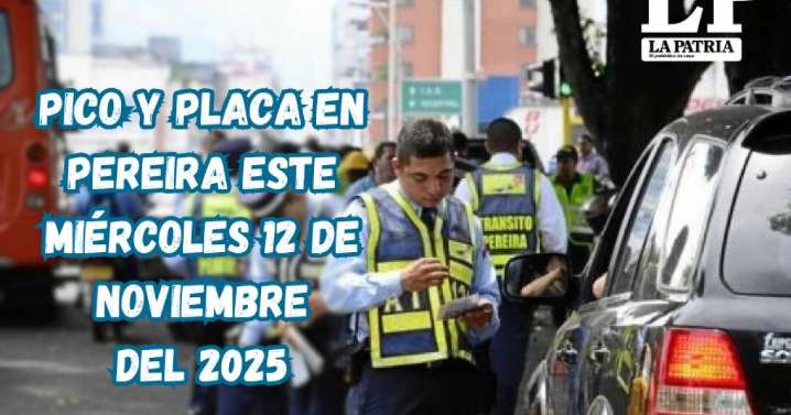 Pico y placa en Pereira (Risaralda) este miércoles, 12 de noviembre del 2025