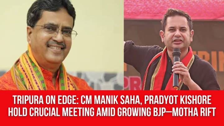 Tripura on Edge: CM Manik Saha, Pradyot Kishore Hold Crucial Meeting Amid Growing BJP
