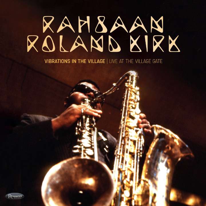 Vibrations in the Village: Live at the Village Gate; Seek & Listen: Live at the Penthouse by Rahsaan Roland Kirk