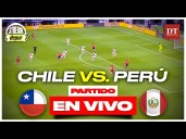 Hoy: Perú vs. Chile EN VIVO por América TV (Canal 4) y ATV (Canal 9) gratis en directo
