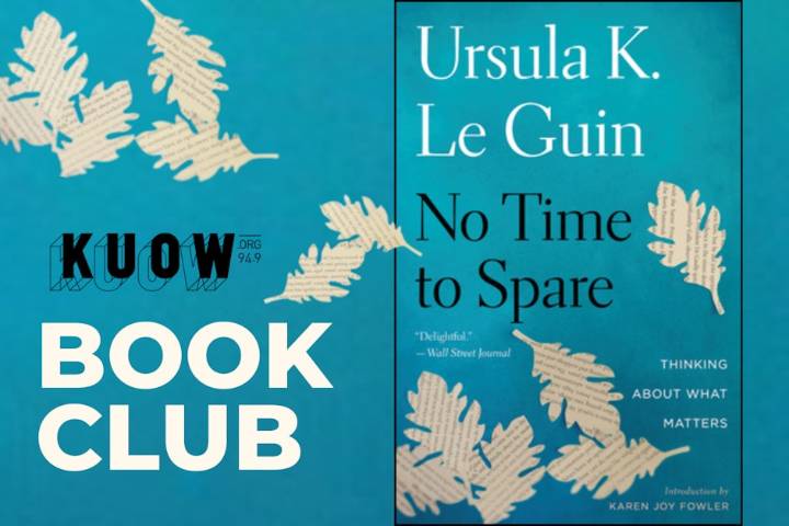 With 'No Time to Spare,' Ursula K. Le Guin strikes at the heart of a changing world