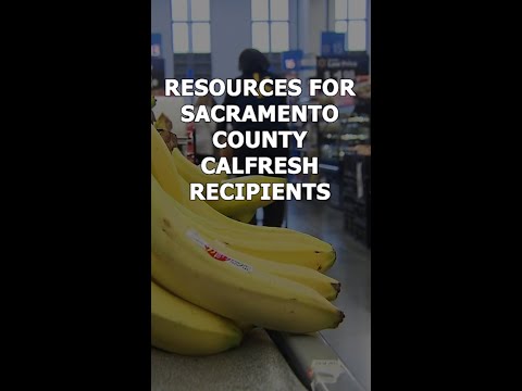 Resources for Sacramento County residents facing CalFresh uncertainty this month