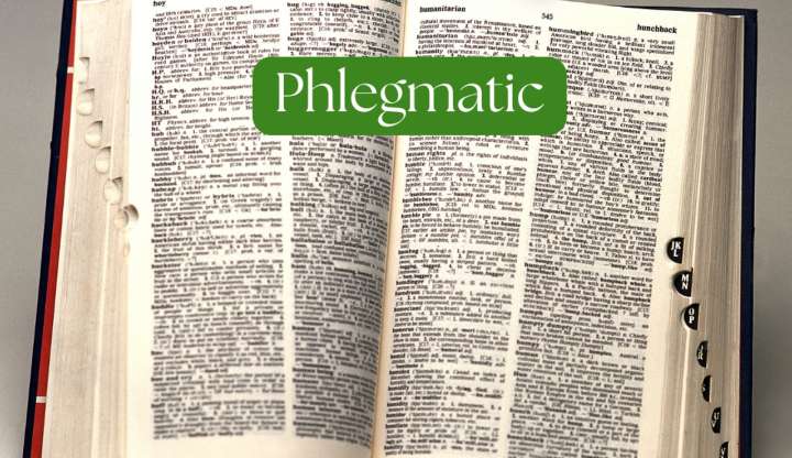 Word of the Day: ‘phlegmatic’ — this word’s meaning isn’t totally as bad as it sounds