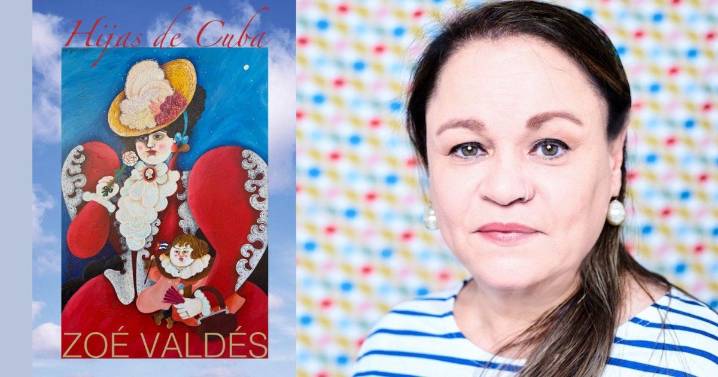 Ser una hija de Cuba, en la mirada de Zoé Valdés