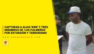 Capturan a alias 'Kike' y tres miembros de ‘Los Palmeños’ por extorsión y terrorismo