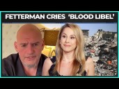 John Fetterman Runs His Mouth About 'Blood Libel'