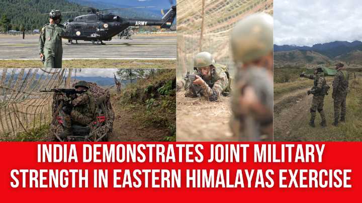 India Demonstrates Joint Military Strength in Eastern Himalayas Exercise