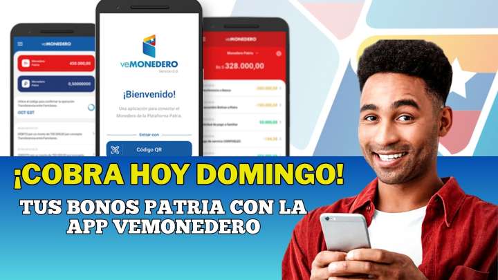 ¡COBRA HOY DOMINGO! Tus BONOS PATRIA con la App App veMonedero
