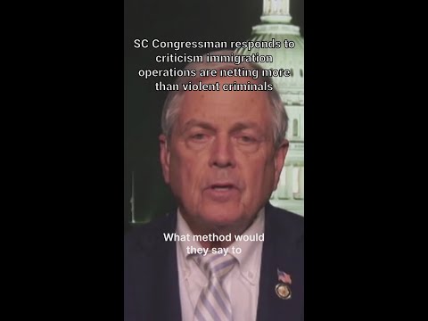 SC Congressman responds to criticism immigration operations are netting more than violent criminals