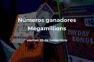 Mega Millions en vivo: premio y números ganadores del viernes 28 de noviembre de 2025