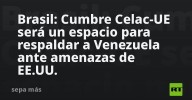 Brasil: Cumbre Celac-UE será un espacio para respaldar a Venezuela ante amenazas de EE.UU.