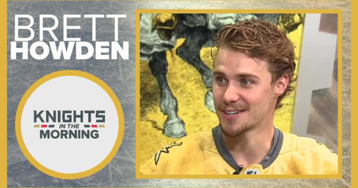 Knights in the Morning: Brett Howden talks meaning behind his jersey number