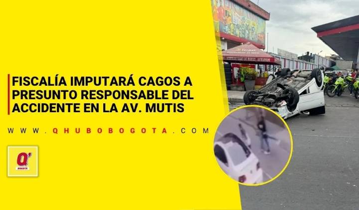 Fiscalía imputará cargos a presunto responsable del accidente en la Avenida Mutis, Engativá