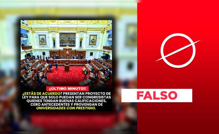 No existe proyecto ley que prohíba postular al Congreso si no vienes de una universidad prestigiosa y no tienes buenas calificaciones