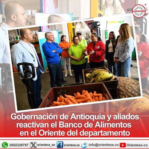 Gobernación de Antioquia y aliados reactivan el Banco de Alimentos en el Oriente del departamento