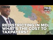 Redistricting in Maryland: What's the cost to taxpayers?