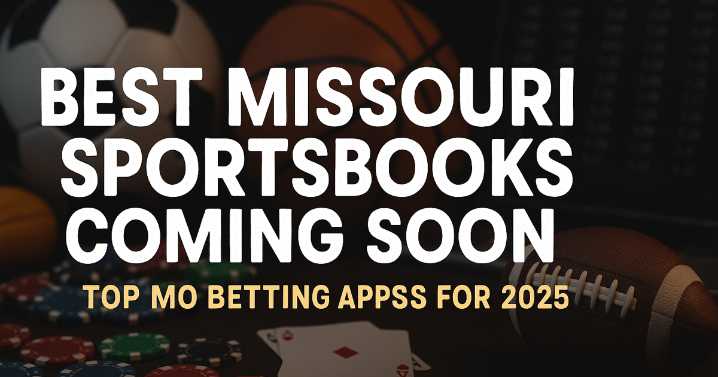 Missouri Sports Betting: Legal Updates & MO Sportsbooks