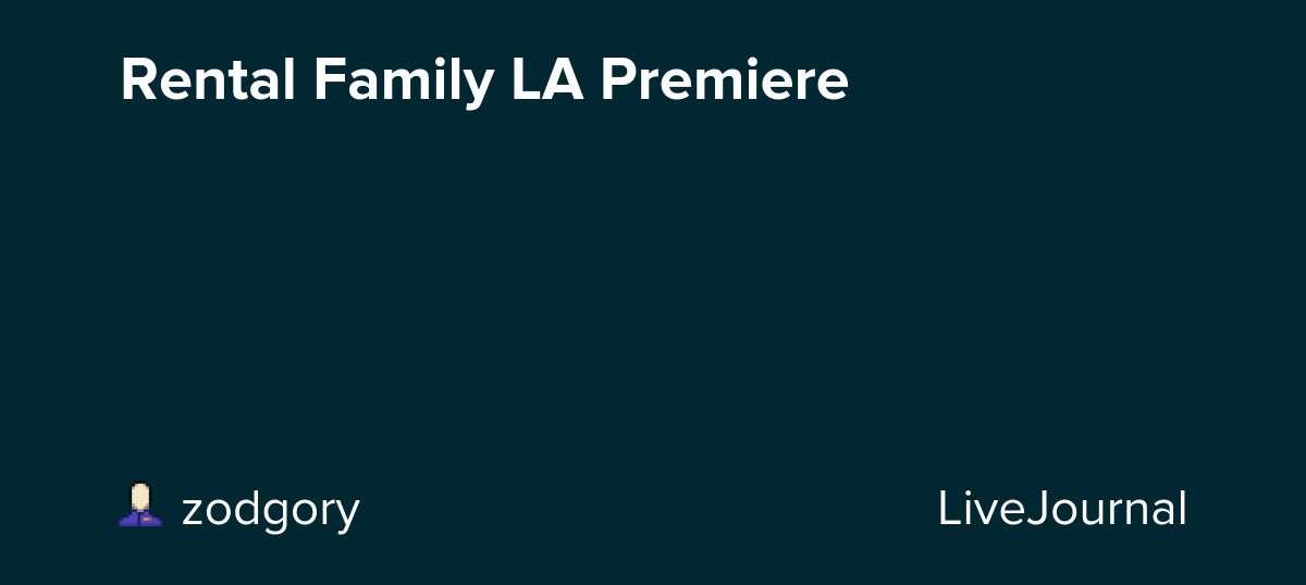 Rental Family LA Premiere: ohnotheydidnt