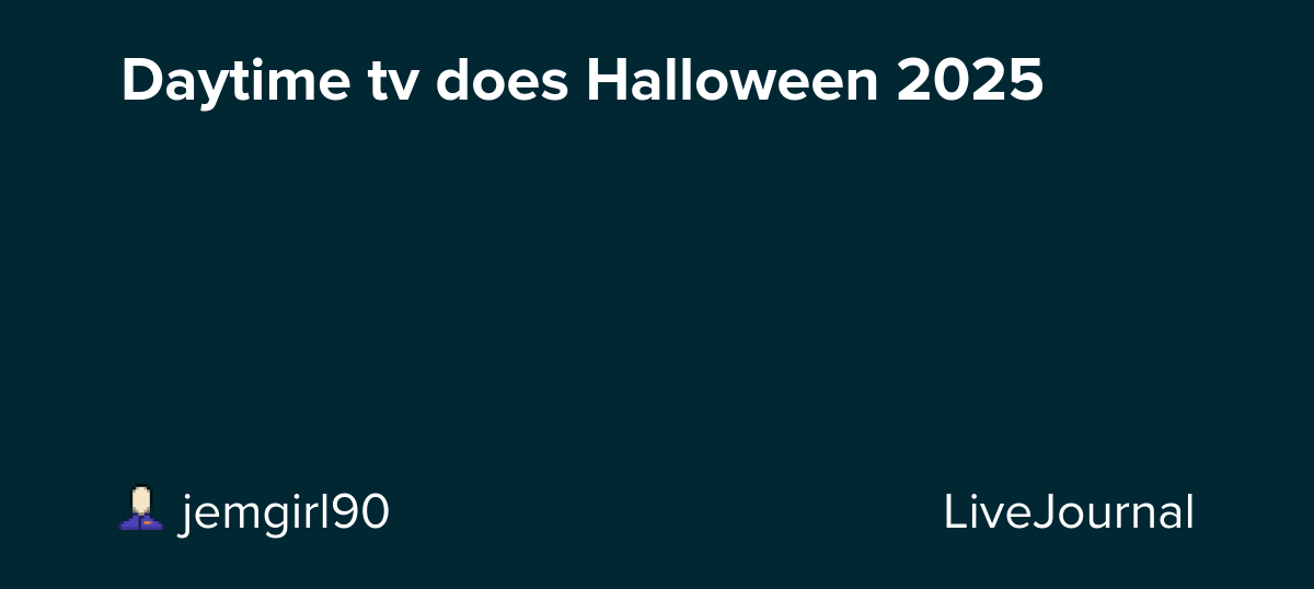 Daytime tv does Halloween 2025: ohnotheydidnt