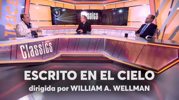 Disfruta de nuevo del coloquio sobre "Escrito en el cielo" de William A. Wellman en 'Classics'