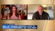 Sen. John Fetterman, Democrat of Pennsylvania, defends vote to reopen government on 'The View'