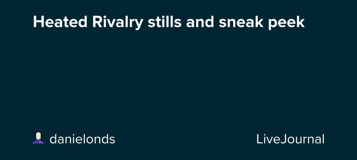 Heated Rivalry stills and sneak peek: ohnotheydidnt