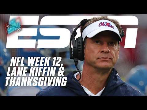 NFL Week 12 talk, Lane Kiffin's Ole Miss future & Thanksgiving is approaching!