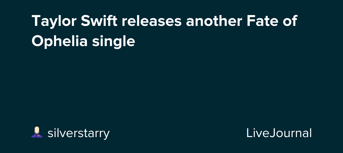 Taylor Swift releases another Fate of Ophelia single: ohnotheydidnt