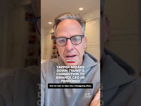 Analysis: Tapper breaks down Trump’s connection to Binance CEO he pardoned