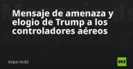 Mensaje de amenaza y elogio de Trump а los controladores aéreos