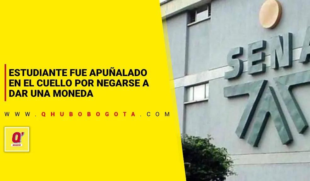 Estudiante del Sena fue apuñalado en el cuello por negarse a dar una moneda